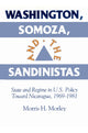Book cover of: Washington, Somoza and the Sandinistas. By: Morris H. Morley