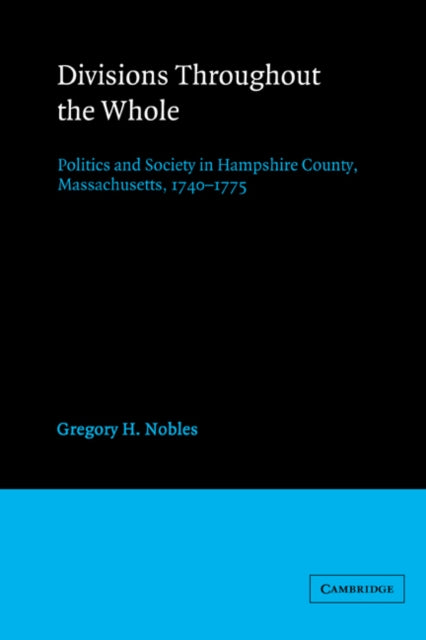 Book cover of: Divisions throughout the Whole. By: Gregory H. Nobles