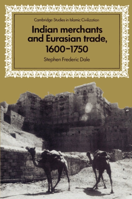 Indian Merchants and Eurasian Trade, 1600–1750