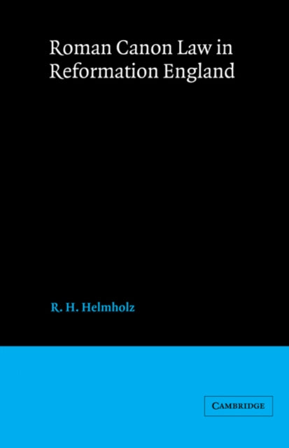 Book cover of: Roman Canon Law in Reformation England. By: R. H. Helmholz
