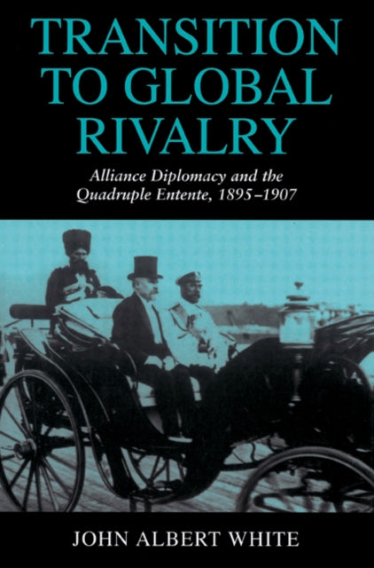 Book cover of: Transition to Global Rivalry. By: John Albert White
