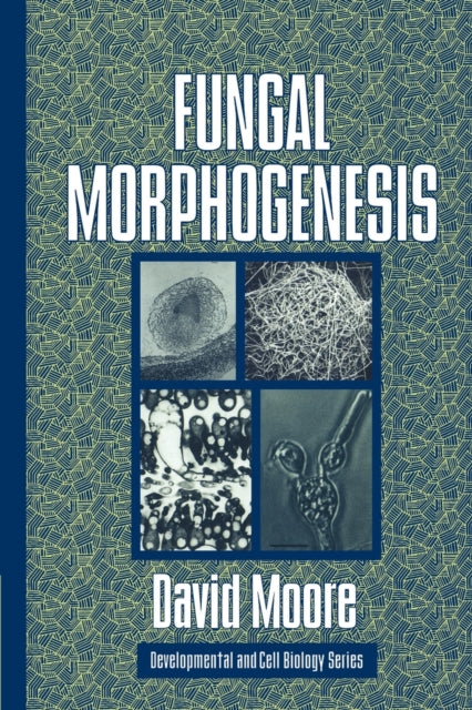 Book cover of: Fungal Morphogenesis. By: David Moore