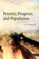 Book cover of: Poverty, Progress, and Population. By: Edward Anthony Wrigley