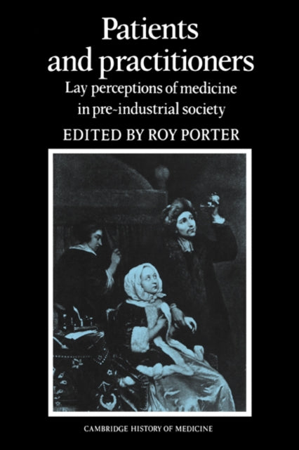 Book cover of: Patients and Practitioners. By: Roy Porter