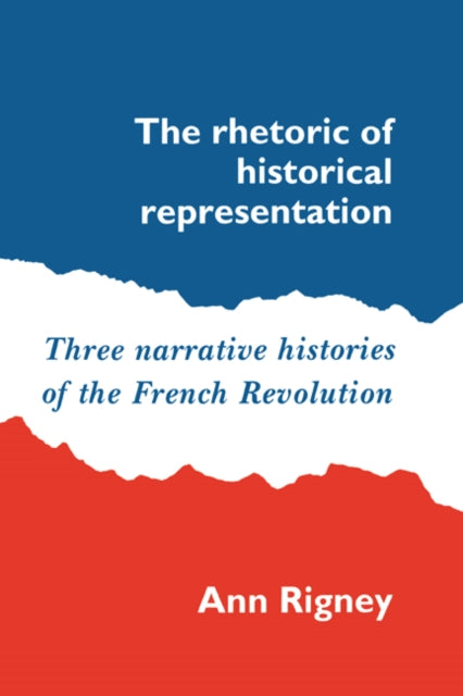 Book cover of: Rhetoric of Historical Representation. By: Ann Rigney