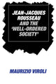 Book cover of: Jean-Jacques Rousseau and the 'Well-Ordered Society'. By: Maurizio Viroli