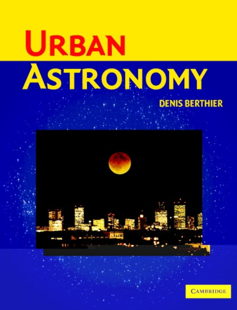 Book cover of: Urban Astronomy. By: Denis Berthier