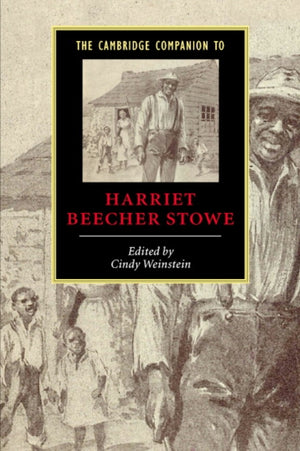 The Cambridge Companion to Harriet Beecher Stowe