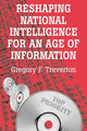 Book cover of: Reshaping National Intelligence for an Age of Information. By: Gregory F. Treverton