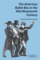 Book cover of: American Ballot Box in the Mid-Nineteenth Century. By: Richard Franklin Bensel