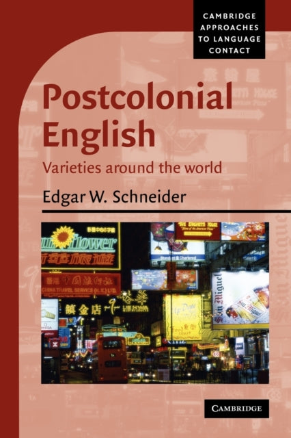 Book cover of: Postcolonial English. By: Edgar W. Schneider