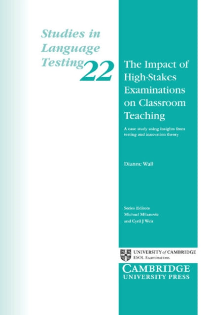 Book cover of: Impact of High-Stakes Examinations on Classroom Teaching. By: Dianne Wall
