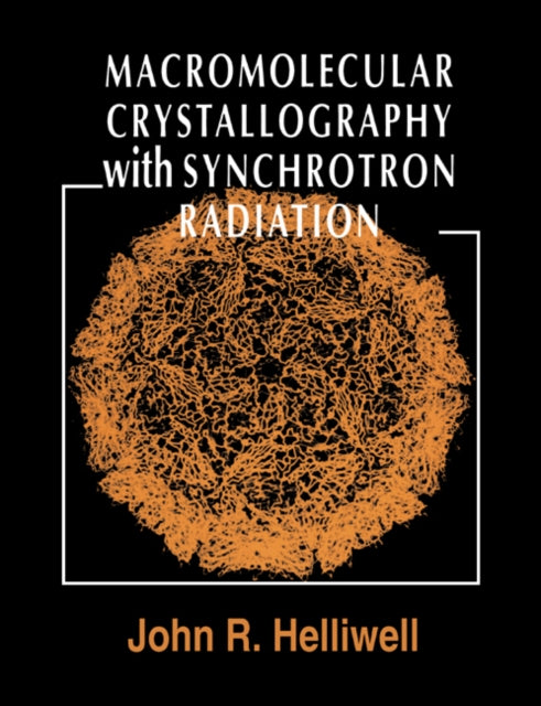 Book cover of: Macromolecular Crystallography with Synchrotron Radiation. By: John R. Helliwell