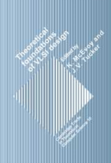 Book cover of: Theoretical Foundations of VLSI Design