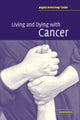 Book cover of: Living and Dying with Cancer. By: Angela Armstrong-Coster
