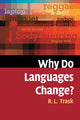 Book cover of: Why Do Languages Change?. By: R. L. Trask