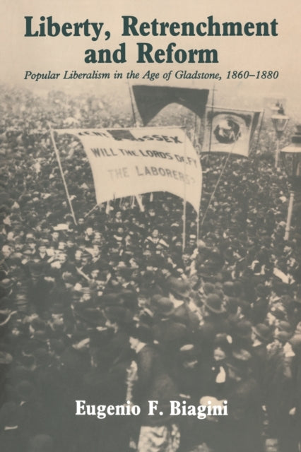 Book cover of: Liberty, Retrenchment and Reform. By: Eugenio F. Biagini