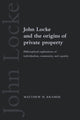 Book cover of: John Locke and the Origins of Private Property. By: Matthew H. Kramer
