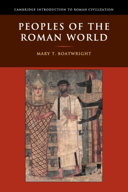 Book cover of: Peoples of the Roman World. By: Mary Taliaferro Boatwright
