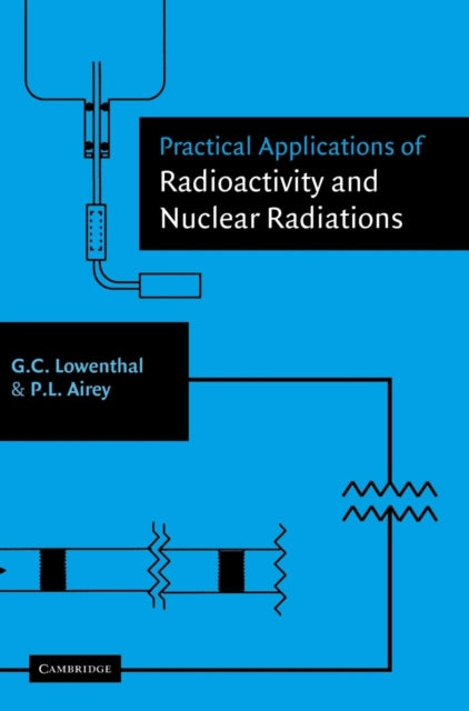 Book cover of: Practical Applications of Radioactivity and Nuclear Radiations