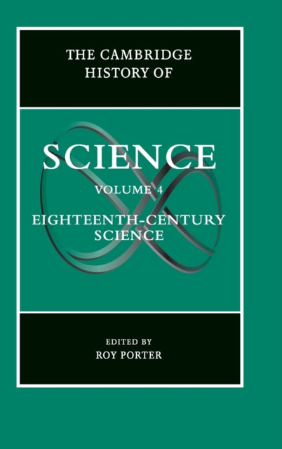 Book cover of: Cambridge History of Science: Volume 4, Eighteenth-Century Science. By: Roy Porter