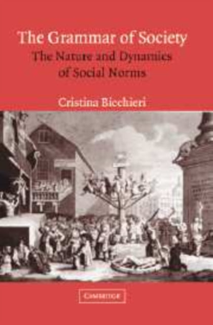 Book cover of: Grammar of Society. By: Cristina Bicchieri
