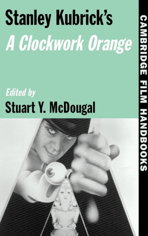 Stanley Kubrick's A Clockwork Orange