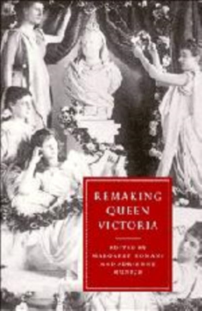 Book cover of: Remaking Queen Victoria