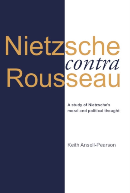 Book cover of: Nietzsche contra Rousseau. By: Keith Ansell-Pearson