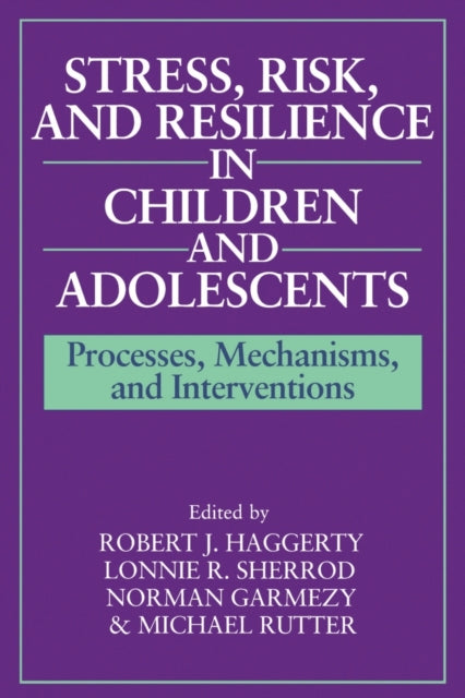 Book cover of: Stress, Risk, and Resilience in Children and Adolescents