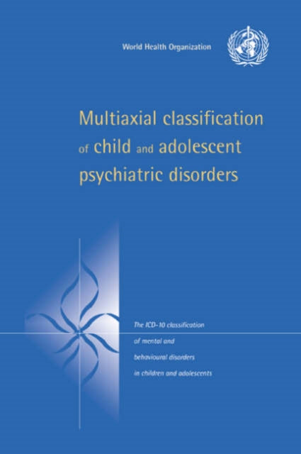 Book cover of: Multiaxial Classification of Child and Adolescent Psychiatric Disorders. By: World Health Organization (WHO)