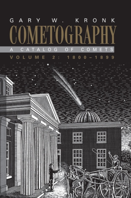 Book cover of: Cometography: Volume 2, 1800–1899. By: Gary W. Kronk