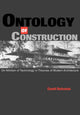 Book cover of: Ontology of Construction. By: Gevork Hartoonian