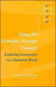 Book cover of: Along the Domestic-Foreign Frontier