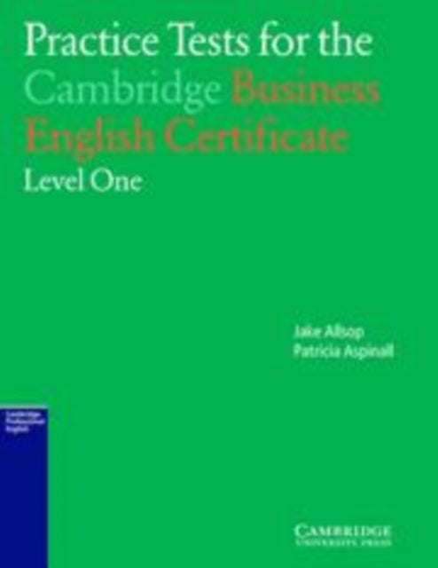 Book cover of: Practice Tests For The Cambridge Business English Certificate Level 1. By: Patricia Aspinall