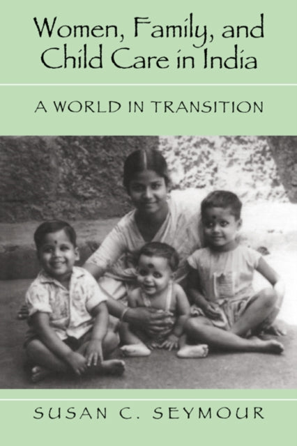 Book cover of: Women, Family, and Child Care in India