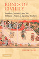 Book cover of: Bonds of Civility. By: Eiko Ikegami