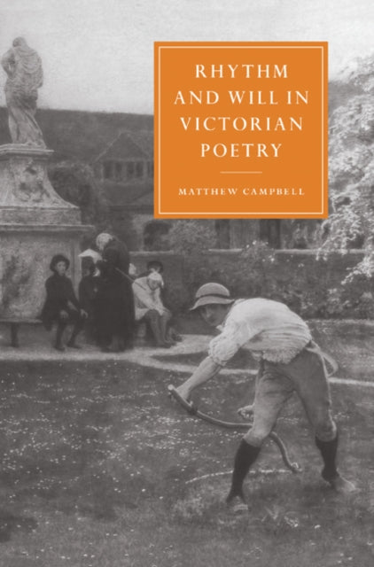 Rhythm and Will in Victorian Poetry