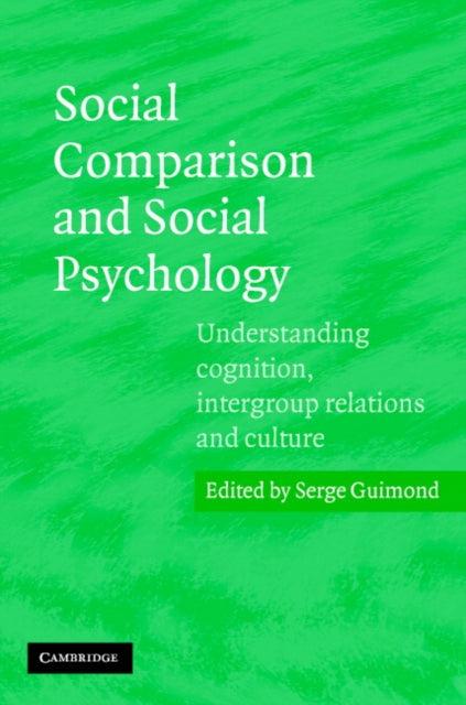 Book cover of: Social Comparison and Social Psychology. By: Serge Guimond