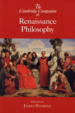 The Cambridge Companion to Renaissance Philosophy