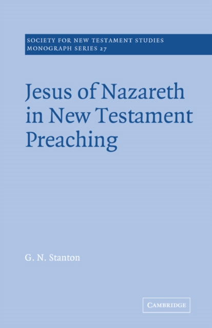 Book cover of: Jesus of Nazareth in New Testament Preaching. By: G. N. Stanton