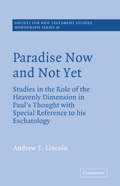 Book cover of: Paradise Now and Not Yet. By: Andrew T. Lincoln