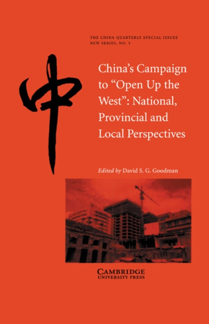 Book cover of: China's Campaign to 'Open up the West'. By: David S. G. Goodman