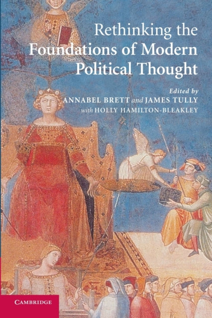 Book cover of: Rethinking The Foundations of Modern Political Thought. By: Holly Hamilton-Bleakley