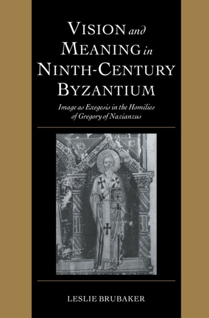Book cover of: Vision and Meaning in Ninth-Century Byzantium