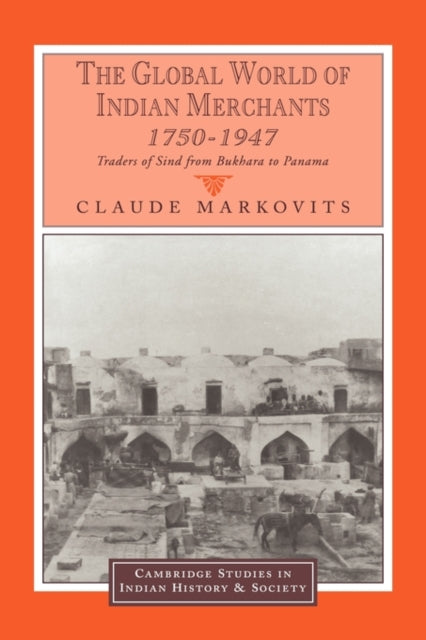 The Global World of Indian Merchants, 1750–1947