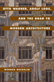 Book cover of: Otto Wagner, Adolf Loos, and the Road to Modern Architecture. By: Werner Oechslin