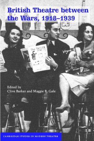 British Theatre between the Wars, 1918–1939