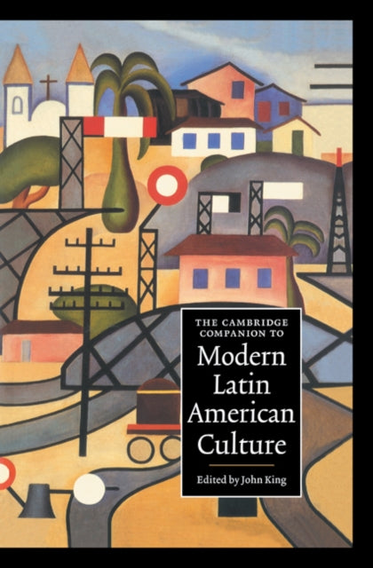 Book cover of: Cambridge Companion to Modern Latin American Culture. By: John King