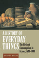 Book cover of: History of Everyday Things. By: Daniel Roche